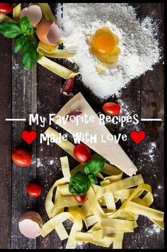 My Favorite Recipes. Made With Love. (6 X 9) Recipe Book (109 Pages) to Write Down All of Your Favorite Recipes. Record the Ingredients, Cooking Directions & Notes.