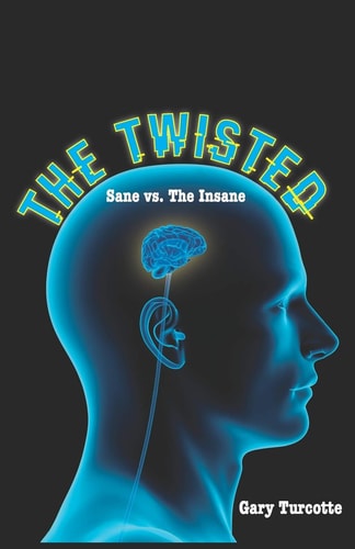 The Twisted Sane Vs The Insane