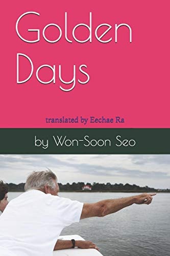 Golden Days Won-Soon Seo's Collection of Essays