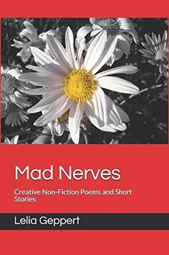 Mad Nerves Creative Non-Fiction Poems and Short Stories
