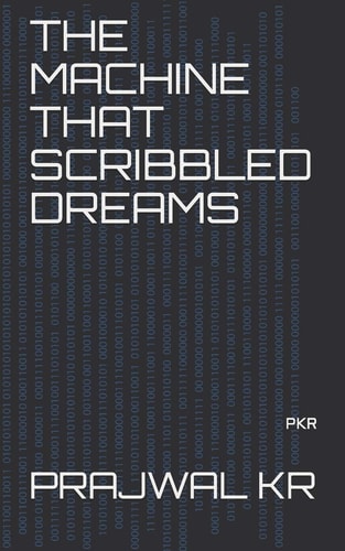 The Machine That Scribbled Dreams