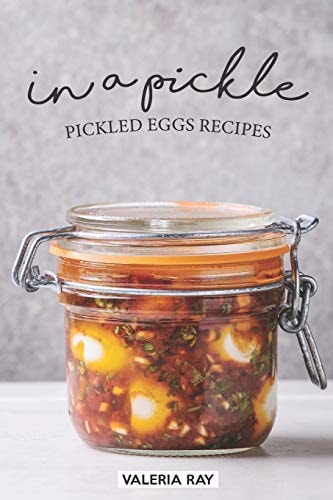 In a Pickle Pickled Eggs Recipes