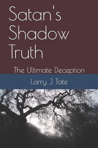 Satan's Shadow Truth The Ultimate Deception