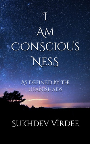 I Am Conscious Ness As Defined By The Upanishads