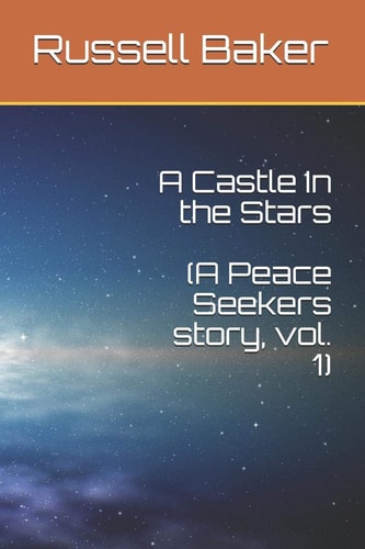 A Castle In the Stars A Peace Seekers Story, Vol. 1