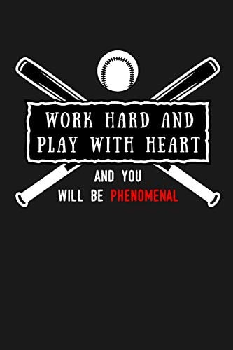 Work Hard and Play With Heart And You Will Be Phenomenal Softball Scorebook/110 Pages/ 6"x9"