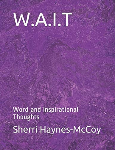 W.A.I.T Word and Inspirational Thoughts