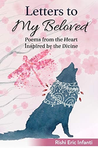 Letters to My Beloved Poems from the Heart Inspired by the Divine