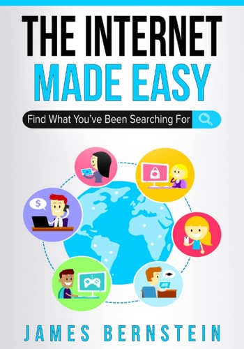 The Internet Made Easy Find What You've Been Searching For