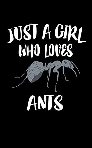 Just a Girl Who Loves Ants Animal Nature Collection