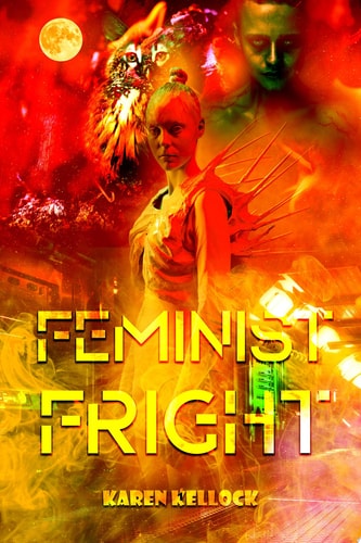 FEMINIST FRIGHT