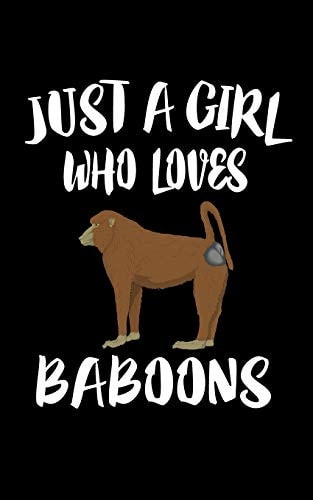 Just a Girl Who Loves Baboons Animal Nature Collection