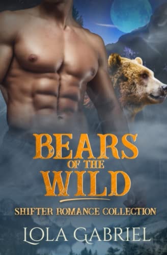 Bears of the Wild Shifter Romance Collection