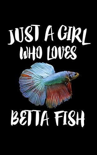 Just a Girl Who Loves Betta Fish Animal Nature Collection