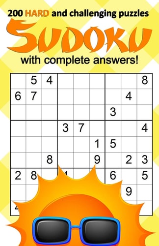 200 HARD and Challenging Sudoku Puzzles with Answers Get Your Pencils Sharpened Ready for Those Long Summer Days Entertainment! Volume 1