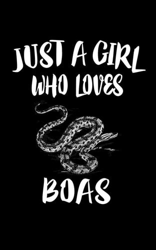 Just a Girl Who Loves Boas Animal Nature Collection