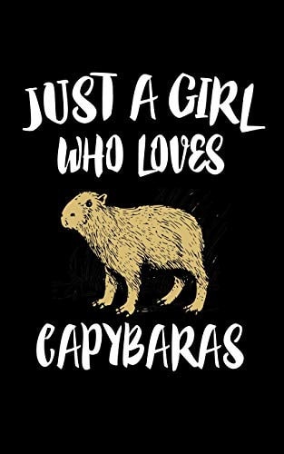 Just a Girl Who Loves Capybaras Animal Nature Collection