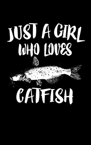 Just a Girl Who Loves Catfish Animal Nature Collection