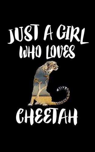 Just a Girl Who Loves Cheetah Animal Nature Collection