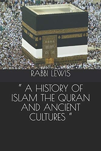 " a History of Islam the Quran and Ancient Cultures "