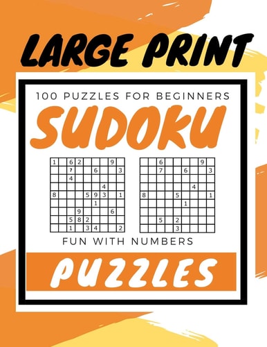 Sudoku Puzzles 100 Large Print Fun With Numbers, Puzzles For Beginners