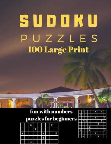 Sudoku Puzzles 100 Large Print Fun With Numbers, Puzzles For Beginners