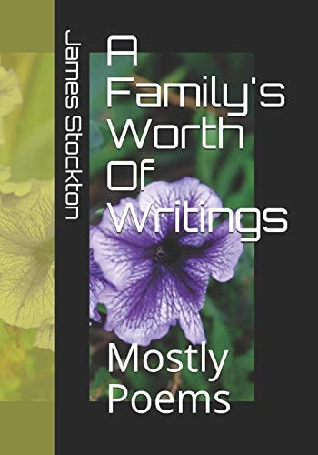 A Family's Worth Of Writings Mostly Poems