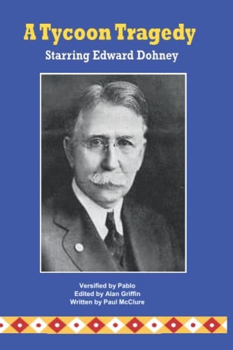 A Tycoon Tragedy Starring Edward Doheny
