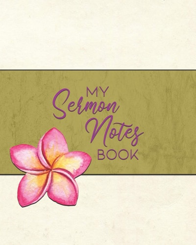 My Sermon Notes Book Christian Inspirational Worship Tool To Record, Use for Reflection and to Help Remember
