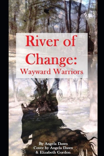 River of Change Wayward Warriors