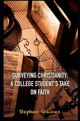 Surveying Christianity A College Student's Take on Faith