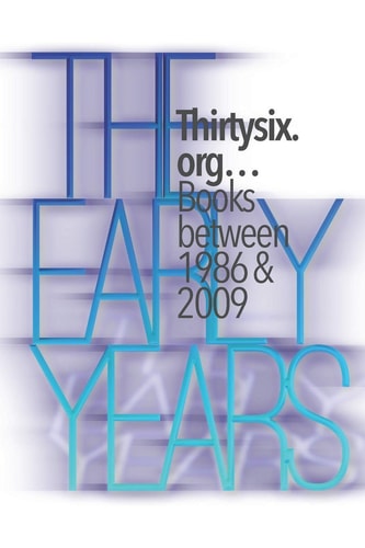 The Early Years Thirtysix. Org... Books Between 1986 And 2009