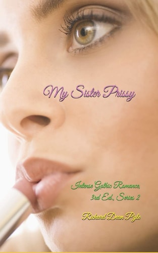 My Sister Prissy Intense Gothic Romance, 3rd Ed. , Series 2