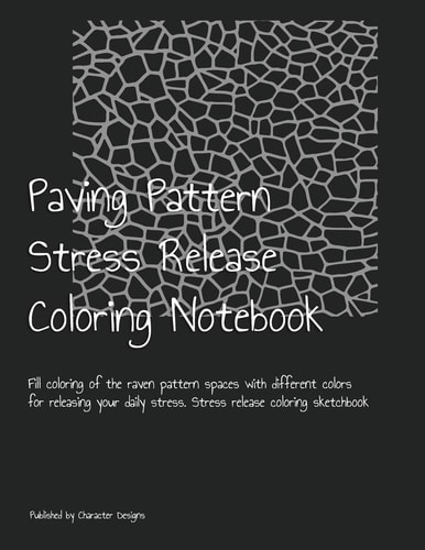 Paving Pattern Stress Release Coloring Notebook Fill Coloring of the Raven Pattern Spaces with Different Colors for Releasing Your Daily Stress. Stress Release Coloring Sketchbook
