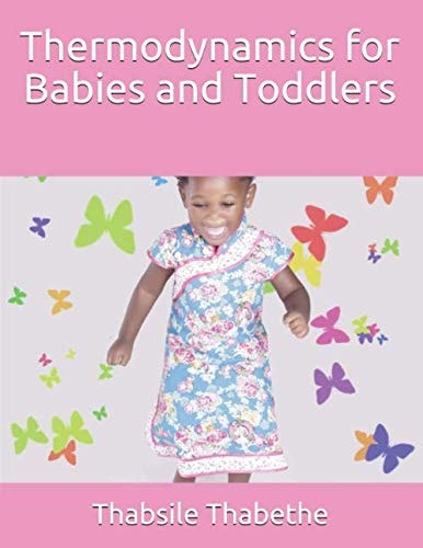 Thermodynamics for Babies and Toddlers
