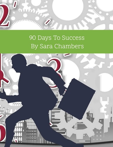 90 Days to Success By Sara Chambers
