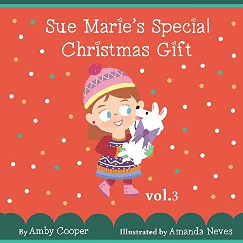 Sue Marie's Special Christmas Gift Bedtime Storybook for Children with Pictures, Short Story for Kids, Children's Stories with Moral Lessons