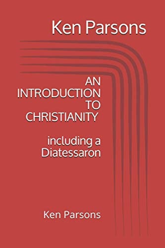 An Introduction to Christianity Including a Diatessaron