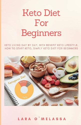 Keto Diet For Beginners Keto Living Day By Day, With Benefit Keto Lifestyle, How To Start Keto, Simply Keto Diet For Beginners