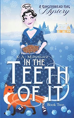 In the Teeth of It A Gingerbread Hag Mystery - Book Two