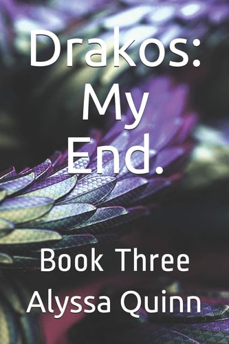 Drakos My End. : Book Three