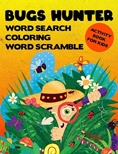 Bugs Hunter Activity Logical Puzzle Book For Kids With Word Search Scramble And Coloring Pages Games Large Size Nature Insects Theme Design Soft Cover