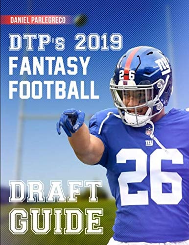 DTP's 2019 Fantasy Football Draft Guide The Perfect Draft Board for Your League Draft! (8. 5 X 11 Fantasy Football Magazine 2019)
