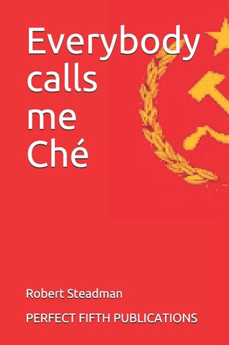 Everybody Calls Me Ché