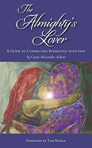 The Almighty's Lover A Guide to Connecting Intimately with God