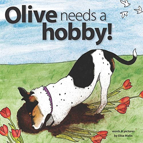 Olive Needs a Hobby!