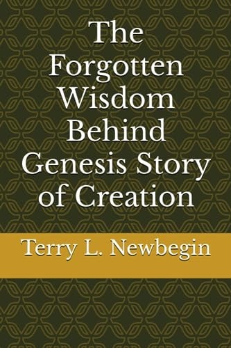 The Forgotten Wisdom Behind Genesis Story of Creation
