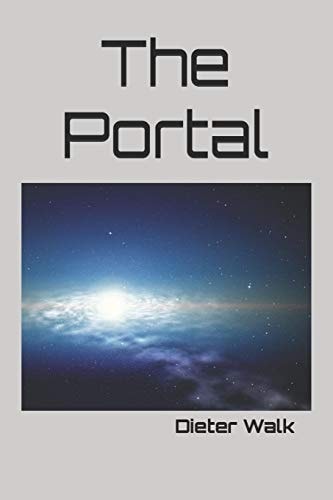 The Portal The Mystery of Mankind's Soul and Spirit
