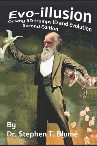 Evo-Illusion Why IID Trumps ID and Evolution