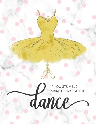 If You Stumble Make It Part Of The Dance Motivational Gift for Ballet Dance Recitals and Students